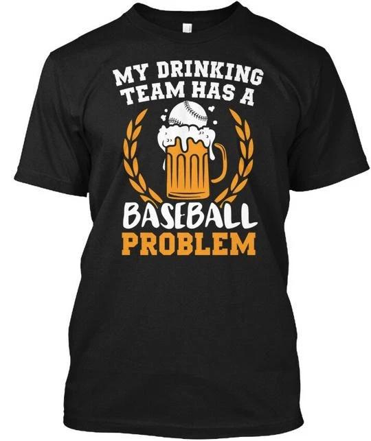 

Baseball My Drinking Team Has A TTshirt Made in the USA Size S to 5XL S