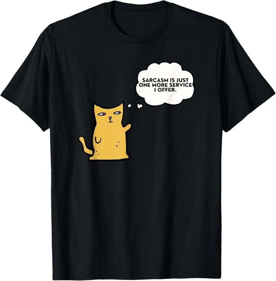 Funny Cat Lovers Sarcasm is just one more service I offer T-Shirt M