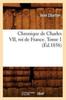 Kniha Chronique De Charles VII Roi De France. Tome 1 (Ed.1858)