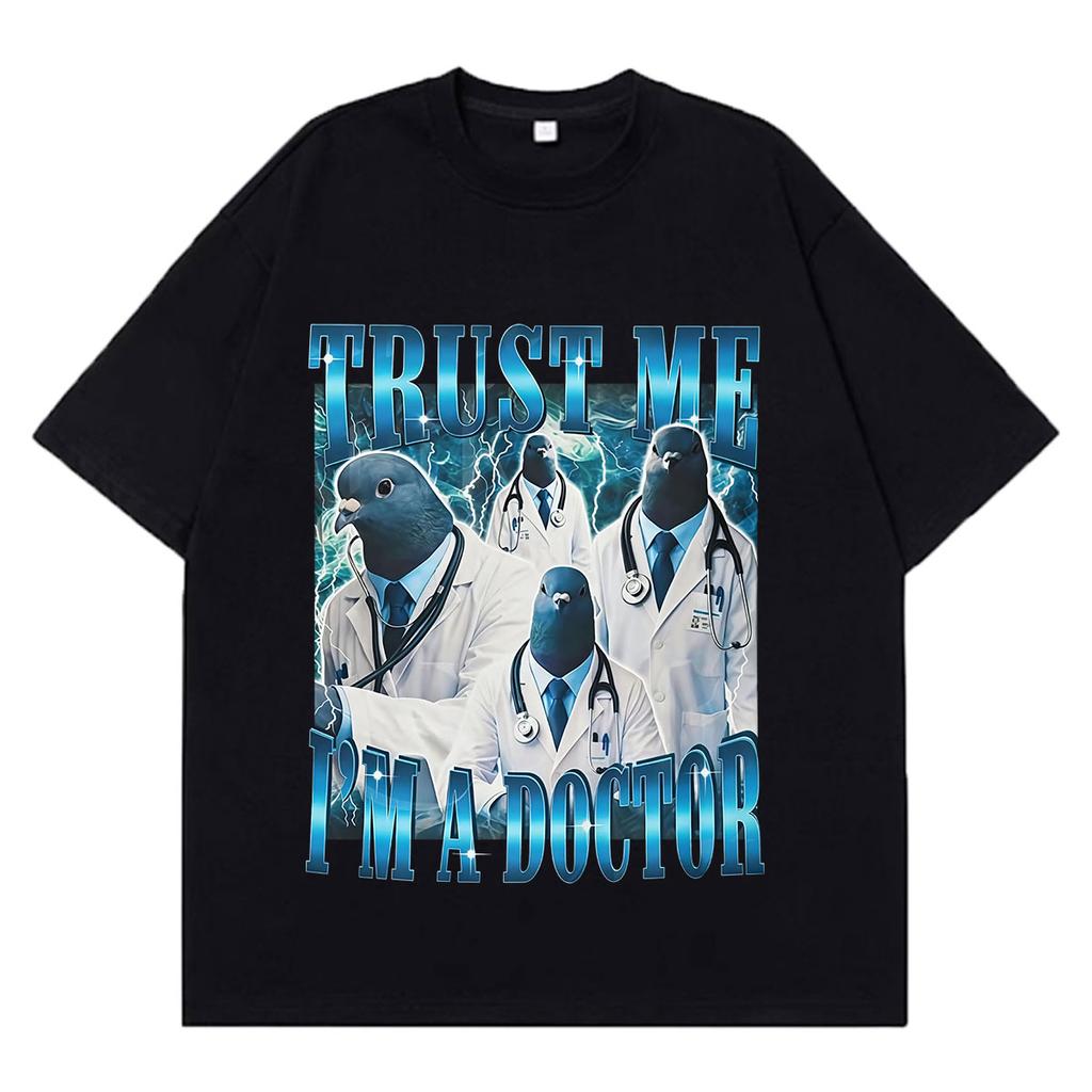 Pigeon Doctor Trust Me Im A Doctor Funny Meme Tshirt Unisex Unisex Fashion Vintage Tshirt Loose Casual Comfort Cotton Tshirts
