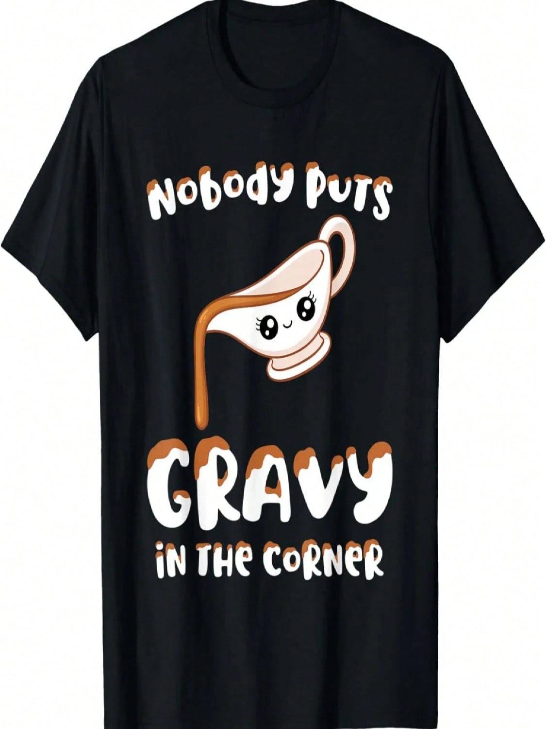 Funny Thanksgiving Pun Nobody Puts Gravy In The Corner Quote T-Shirt S