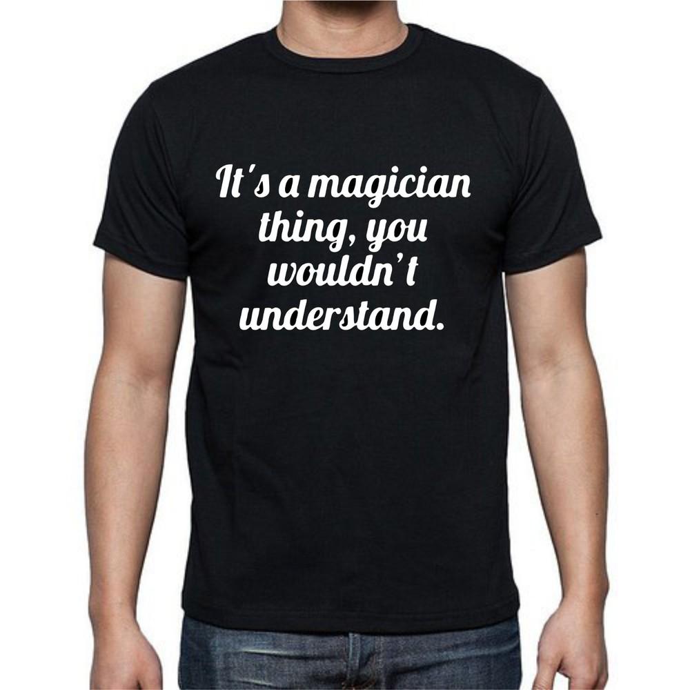 

It s A Magician thing You Wouldn t Understand Magic T shirt Tee 2XL