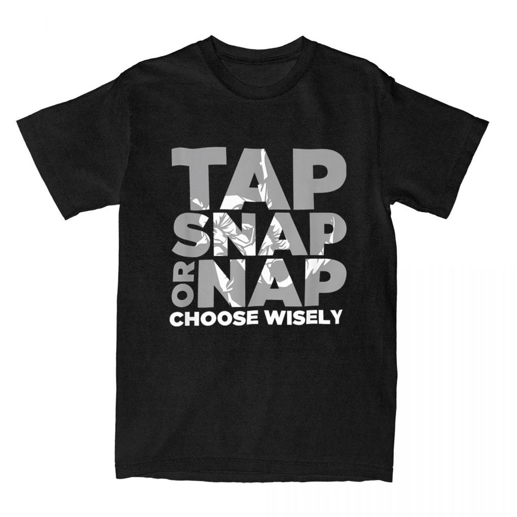 Tap Snap Or Nap Brazilian Jiu Jitsu BJJ T Shirt for Unisex 100 Cotton Casual TShirt MMA Submission Fighting Tees Clothing Gift