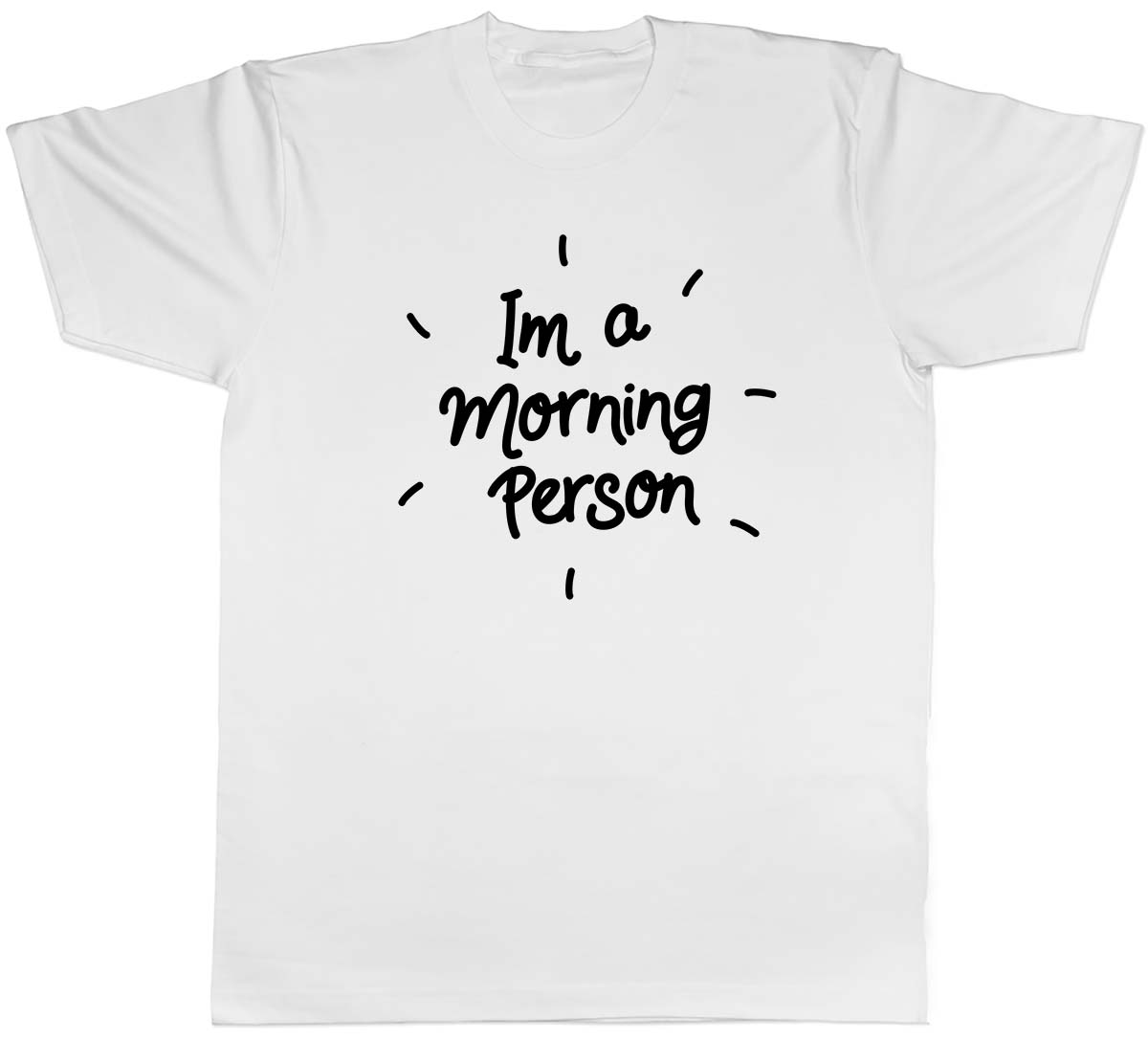I m A Morning Person Men s Unisex T-Shirt Tee XXXL