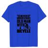 Mens T-shirt Never Underestimate An Old Man with A Bicycle Print Tshirts Summer Short Sleeve BLACK Tshirt Tees Oversize Camiseta