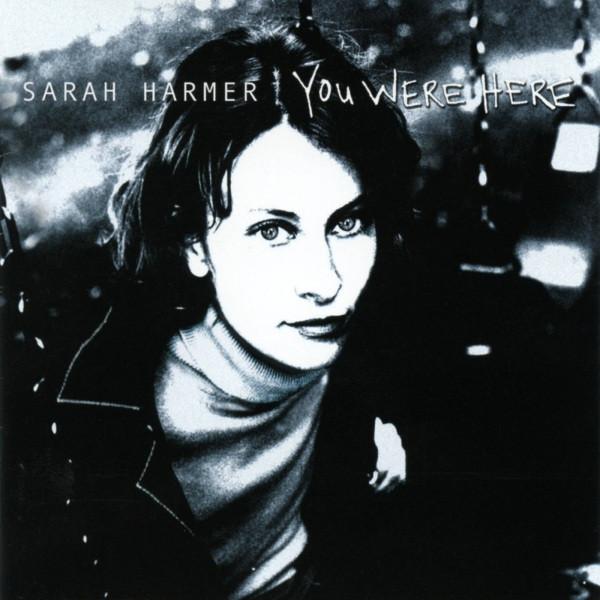 

CD SARAH HARMER You Were Here 0121596452 Cold Snap Recor 2000 Canada Rock Used