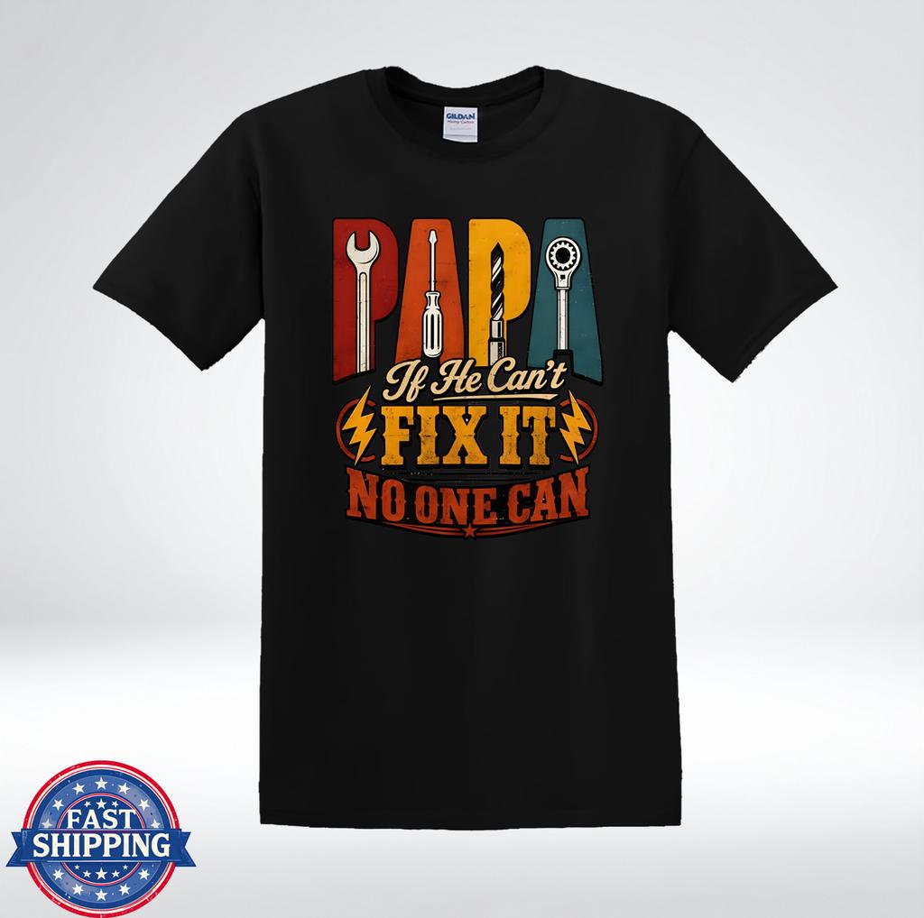 Papa Can Fix Anything Funny Repairman T-Shirt