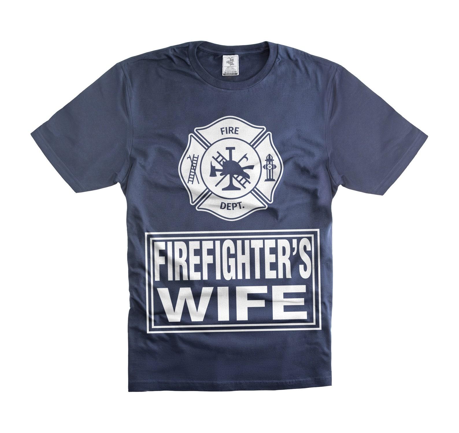 Firefighter Wife T-Shirt: Funny Wife Gift Ideas L