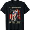 Es ist nur Verrat, wenn man verliert Lustiges patriotisches T-Shirt zum 4. Juli