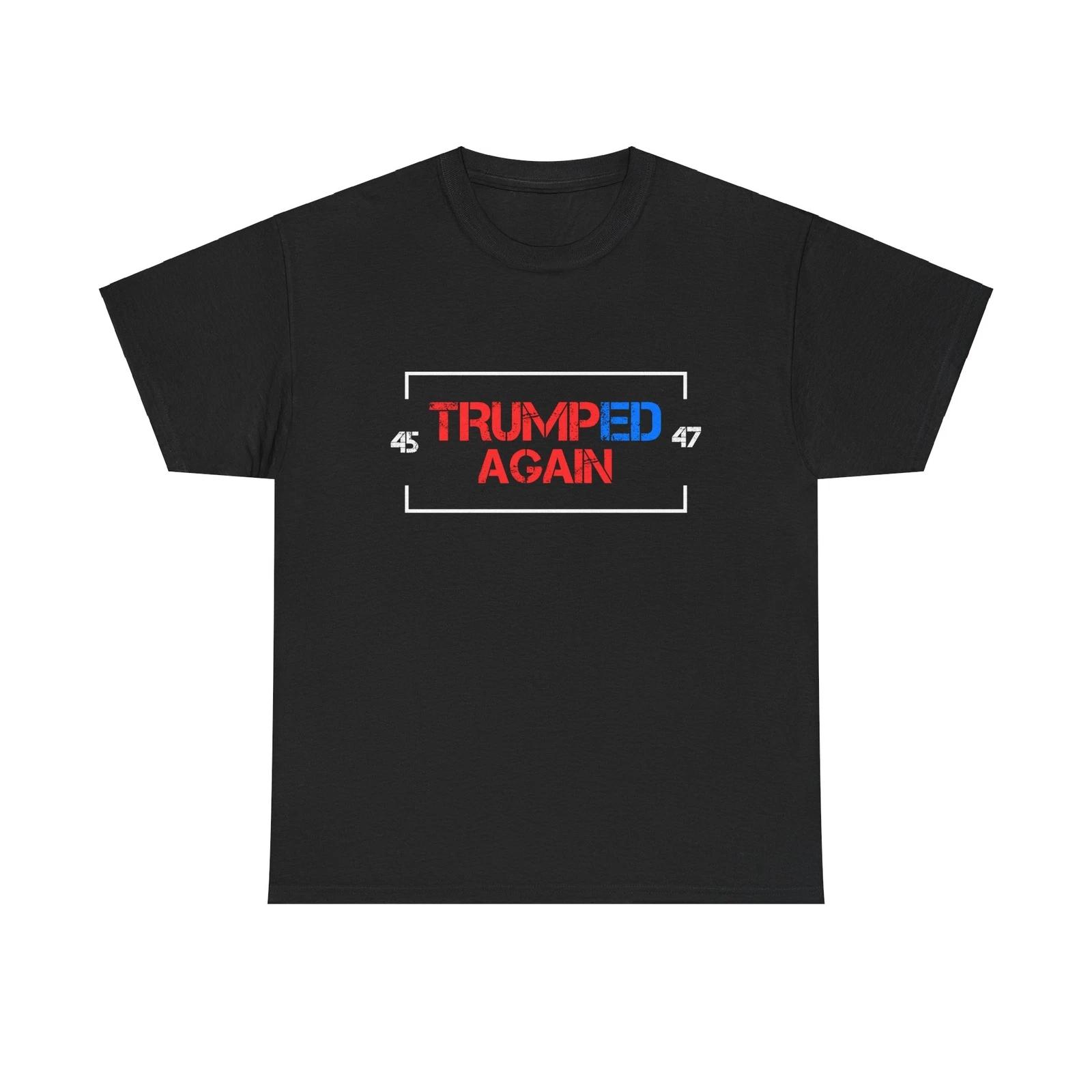 

Trumped Again 45 - 47 T shirt President Trump Tee Republican GOP T shirt Trump XL