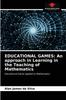 The Educational Games : An Approach In Learning In the Teaching of Mathematics Book