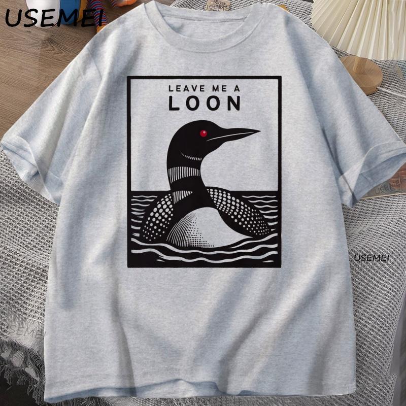 Leave Me A Loon Funny Common Loon T Shirt Bird Watcher Tee Shirt Summer Loose Short Sleeved Tshirt Unisex Women Funny Tees Tops