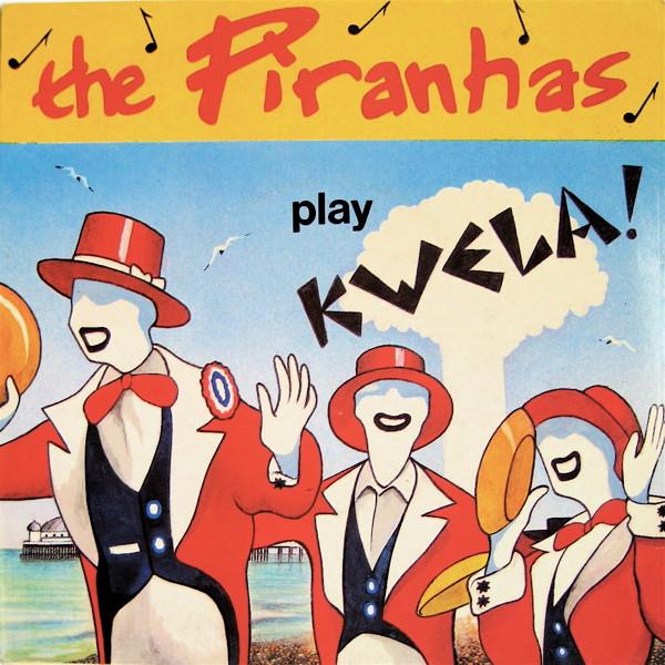 

7inch Record PIRANHAS - Play Kwela! SIR4044 Sire, Hansa 1980 UK Rock Used
