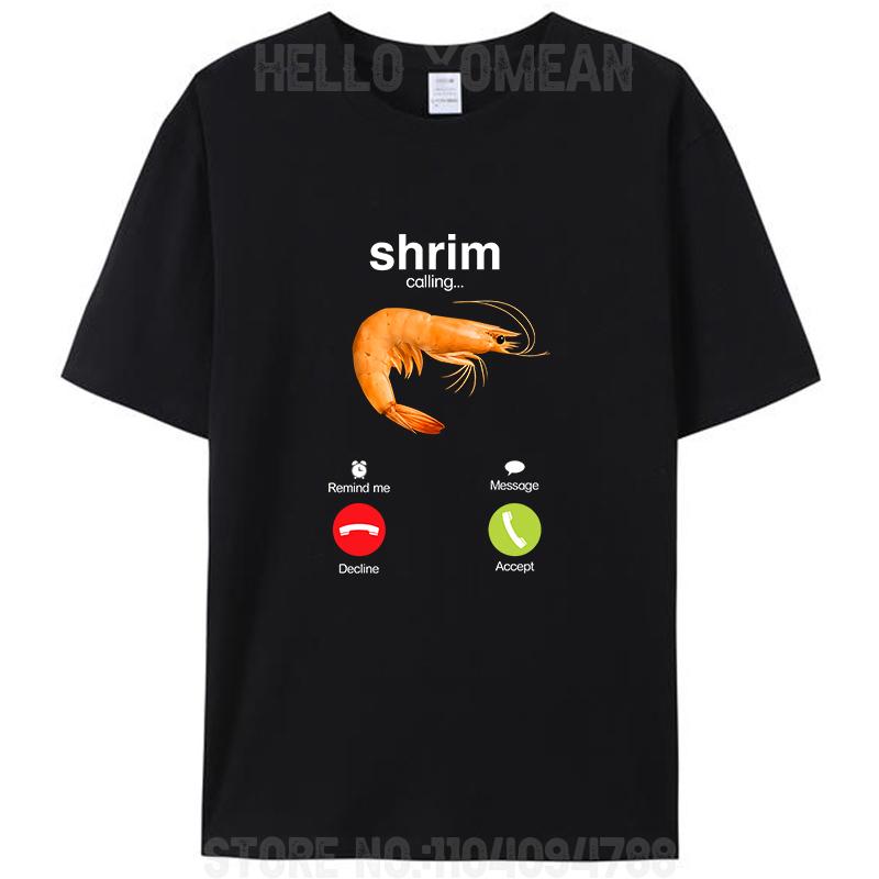 

Shrim Is Calling Misspelled Funny Shrimp Calling Meme Men Women s 100% Cotton T-Shirt Tee Shirts 4XL