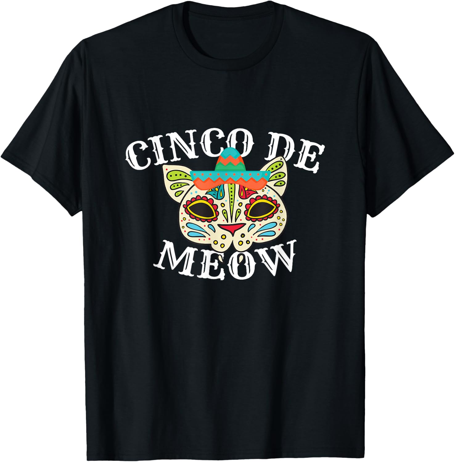 Cinco de Meow Cat Sombrero Cinco De Mayo Funny Gift Men Women Kids T-Shirt Unisex T-Shirt XXXL