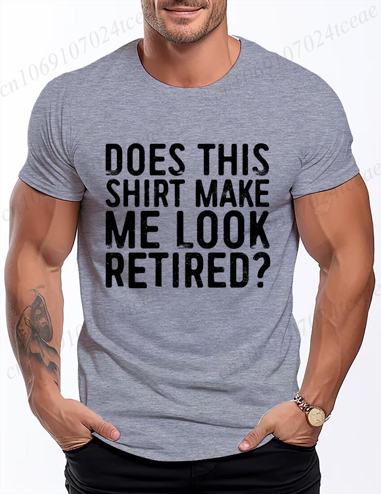 

Does This Shirt Make Me Look Retired Men s T-Shirt,Funny Mens Papa Dad Shirt,Vintage Old Man Retirement TShirt,short Sleeve Gift S разноцветный