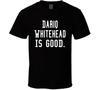 Dariq Whitehead Is Good T Shirt