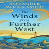 The Winds from Further West by Alexander McCall Smith Hardback Book 9781846976698