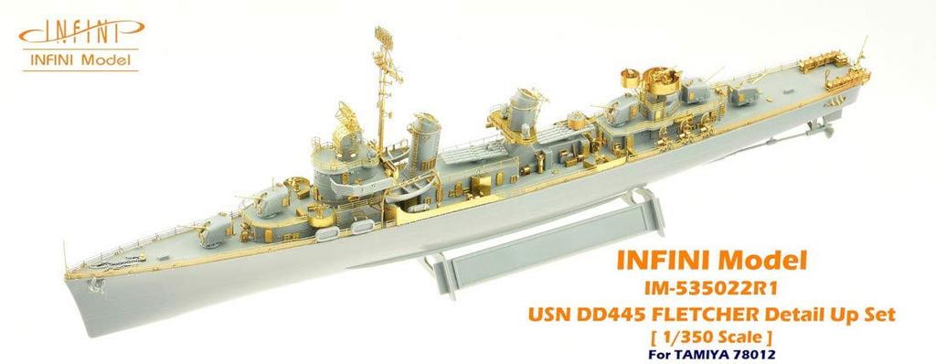Infinimodel IM Series US Navy Destroyer Fletcher T Plastic Model Kit Parts IM53522 1/350 DD-445 (for Company)