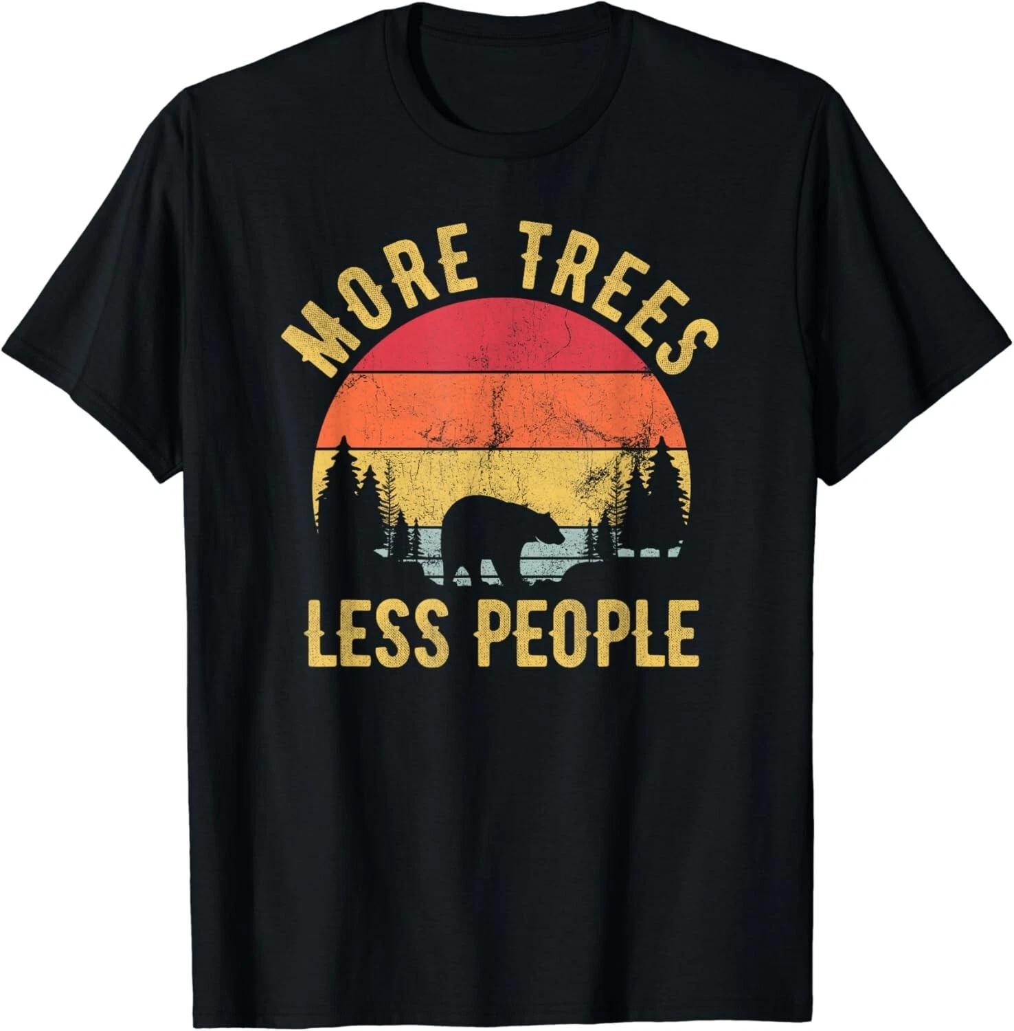 More Trees Less People_ Funny Outdoors_ Camping_ Wildlife Gift Unisex T-Shirt 2XL