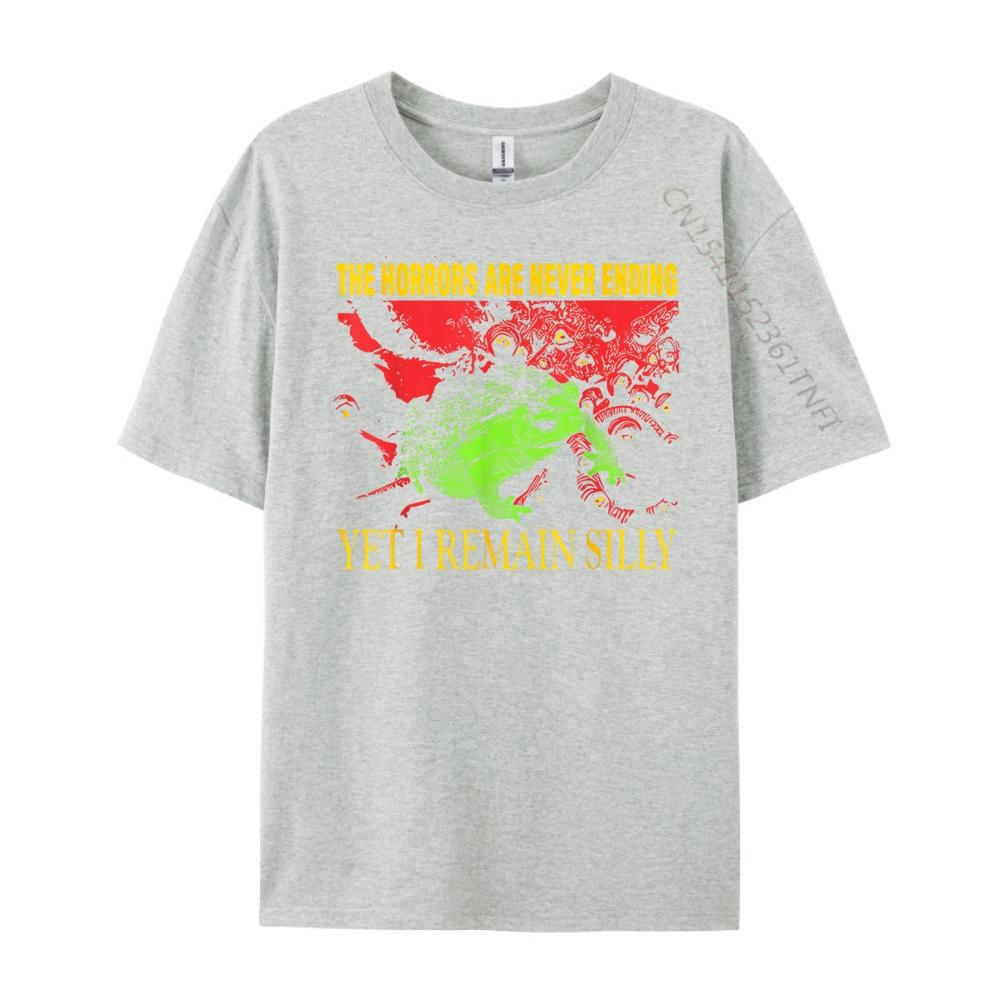 Horrors Are Never Ending Yet I Remain Silly Frog Funny Men Graphic T Shirts Breathable Shirts For Men Group