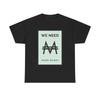 Men's and Women's T-shirts We Need More Money