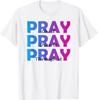 Christian Faith Pray On It Pray Over It Pray Through It Gift T-Shirt