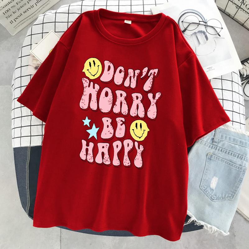 Don'T Worry Be Happy Letter Print Women Tshirt Brand Summer T Shirt Casual Oversized Street Tee Clothes Street Cotton Top Tees