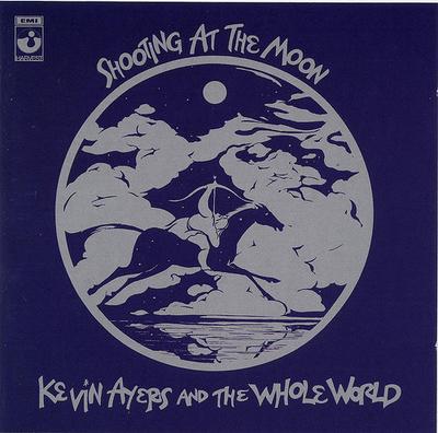 CD KEVIN AYERS  THE WHOLE WORLD  Shooting At The Moon 0724358277722 Harvest 2003 UK Rock Used