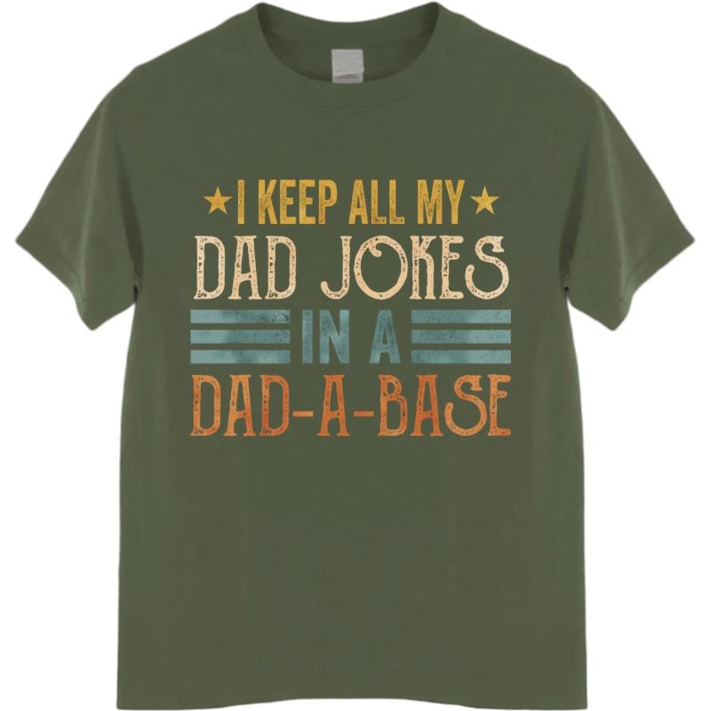 

Comfortable Women Round Neck tshirt Streetwear I Keep All My Dad Jokes In A Dad A Base Basic Unisex Tee shirt Quick Dry Shirt 4XL