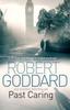 Past Caring by Robert Goddard Paperback Book 9780552162951