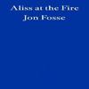 Aliss At the Fire by Jon Fosse Paperback Book 9781804271025