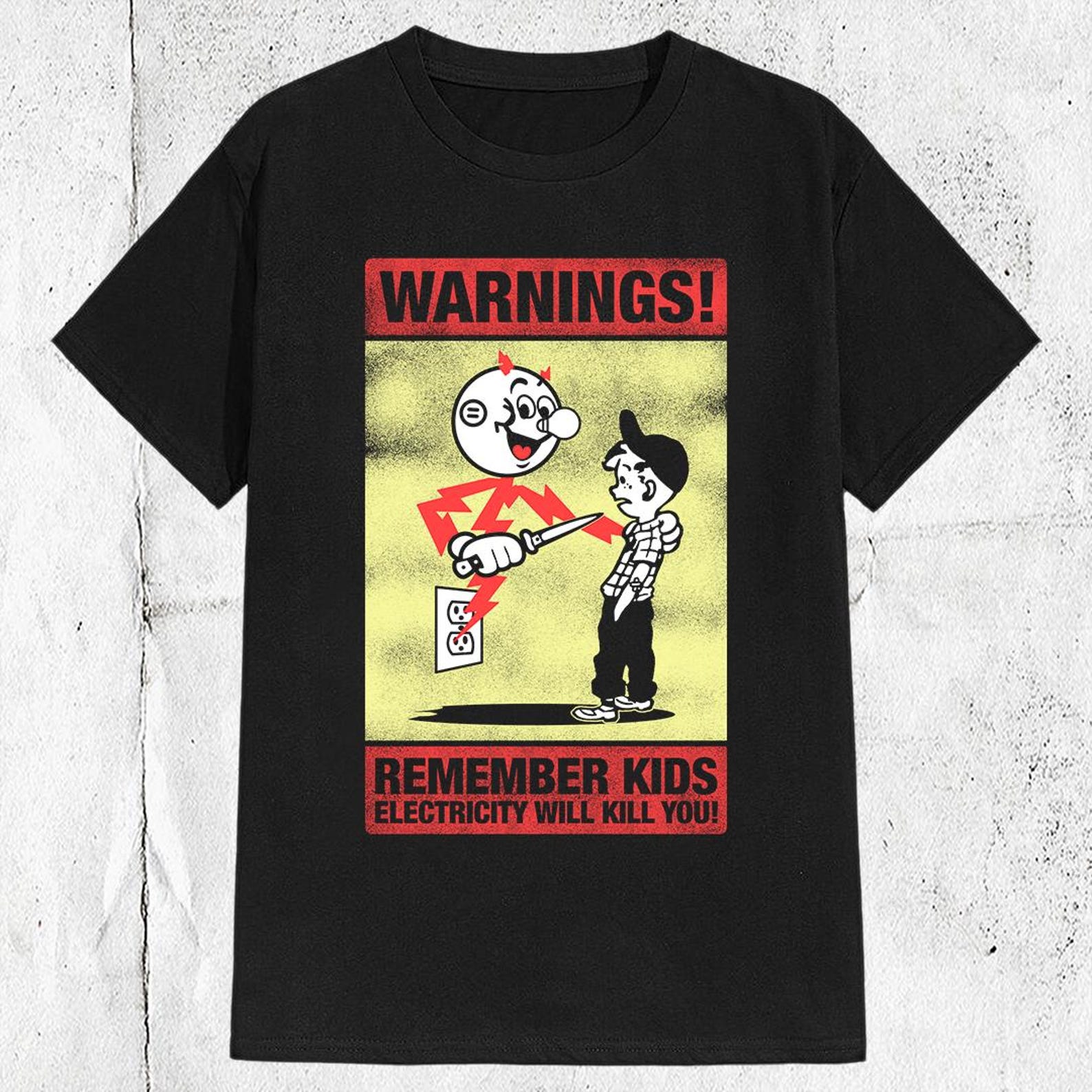 Remember Kids, Electricity Will Kill You T shirt S