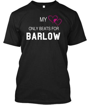My Heart Only Beats For Barlow T-Shirt Made In the USA Size S To 5XL Unisex T-Shirt