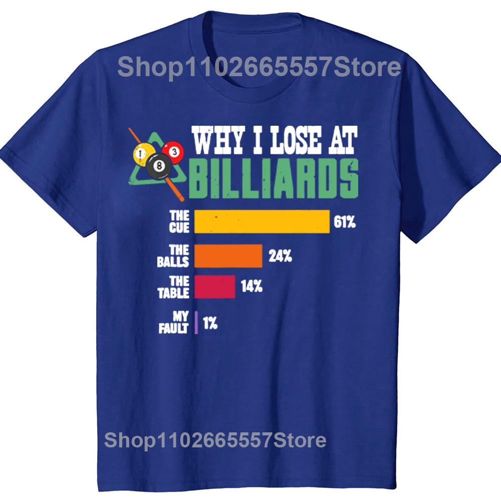 Why I Lose At Billiards Pool Player Sport Snooker Funny Design Unisex T-Shirt Streetwear Outdoor Clothing Short-sleev Summer Tee