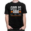 God Is Good All The Time T Shirts Pure Cotton Tees Shirt Summer Round Neck Tshirts ShortSleeve Clothes Men Women Birthday Gift