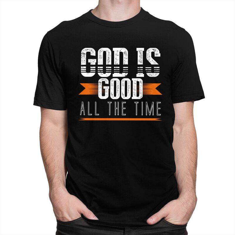 God Is Good All The Time T Shirts Pure Cotton Tees Shirt Summer Round Neck Tshirts ShortSleeve Clothes Men Women Birthday Gift