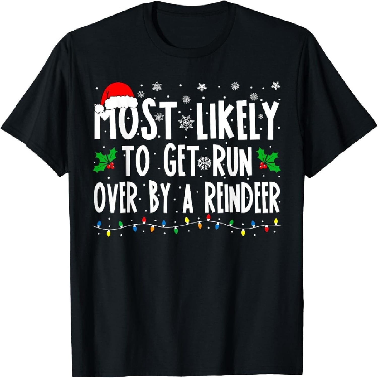 Most Likely To Get Run Over By A Reindeer Matching Christmas T-Shirt S