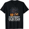 Everybody Calm Down I_m Forklift Certified Funny Forklifter Gift Unisex T-Shirt