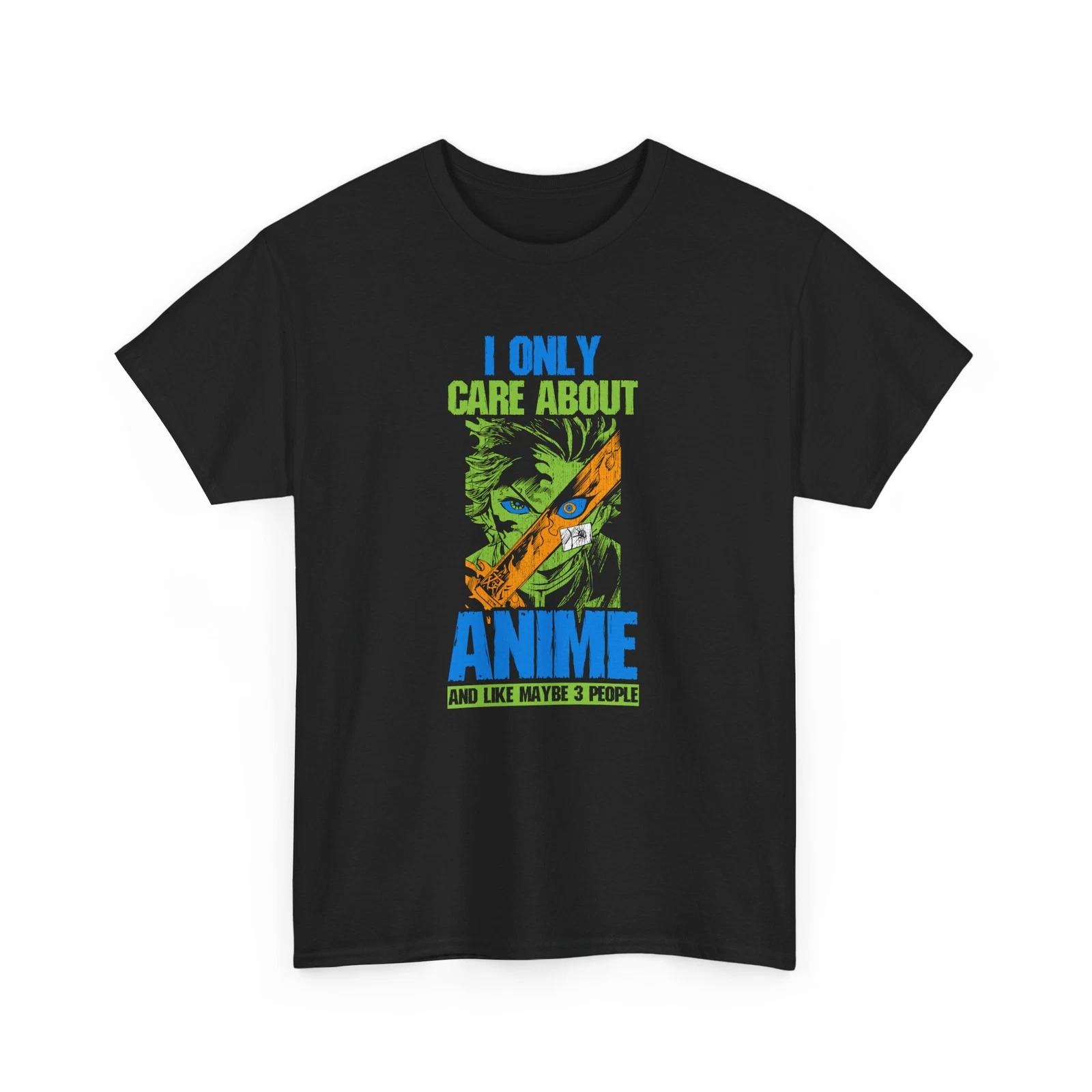

I only care about Anime T-Shirt | Japanese Style Tee | Cool Anime Culture M