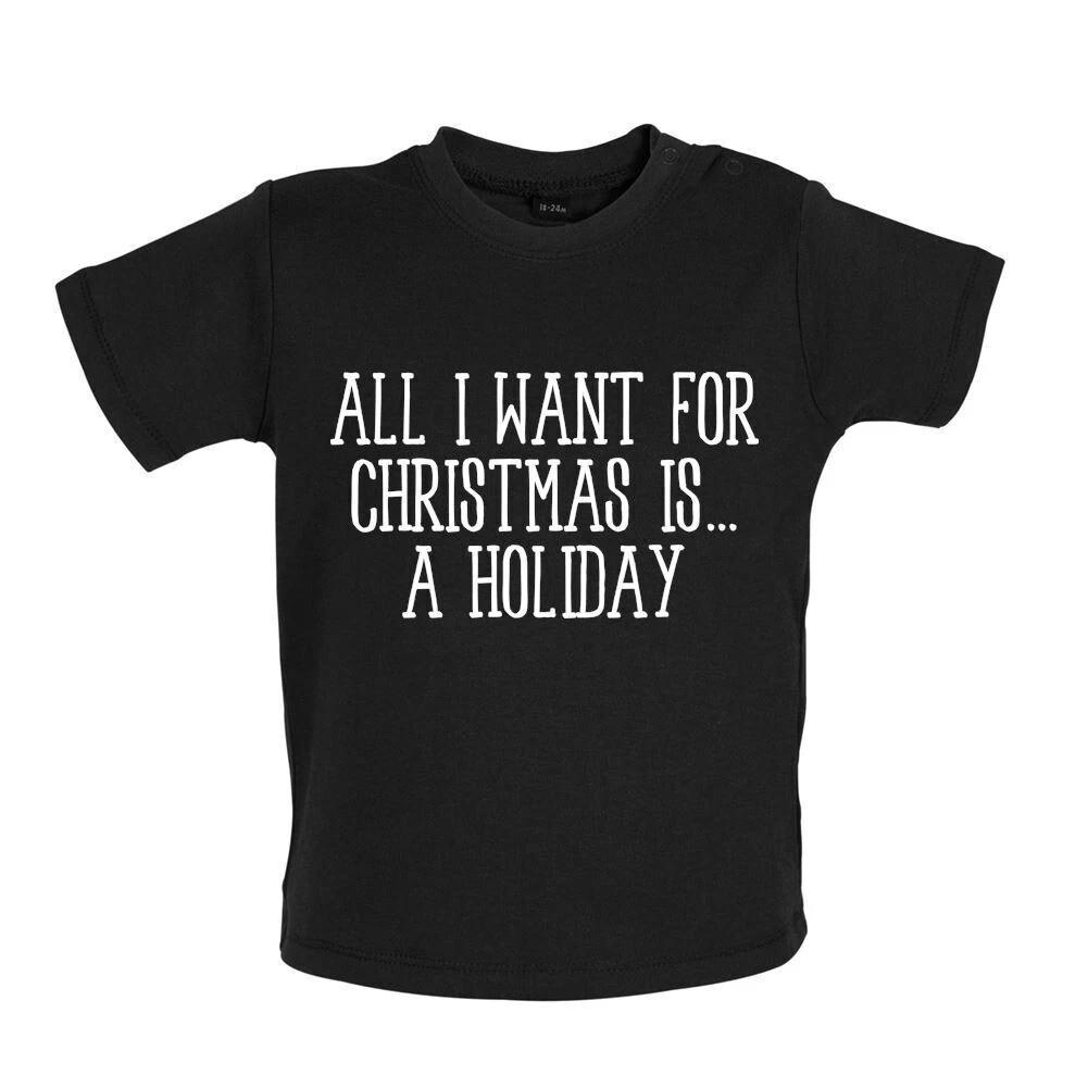 All I Want For Christmas Is A Holiday - Kids Baby Kids Boys Girls Unisex T-Shirt / Bodysuit - Gift 100