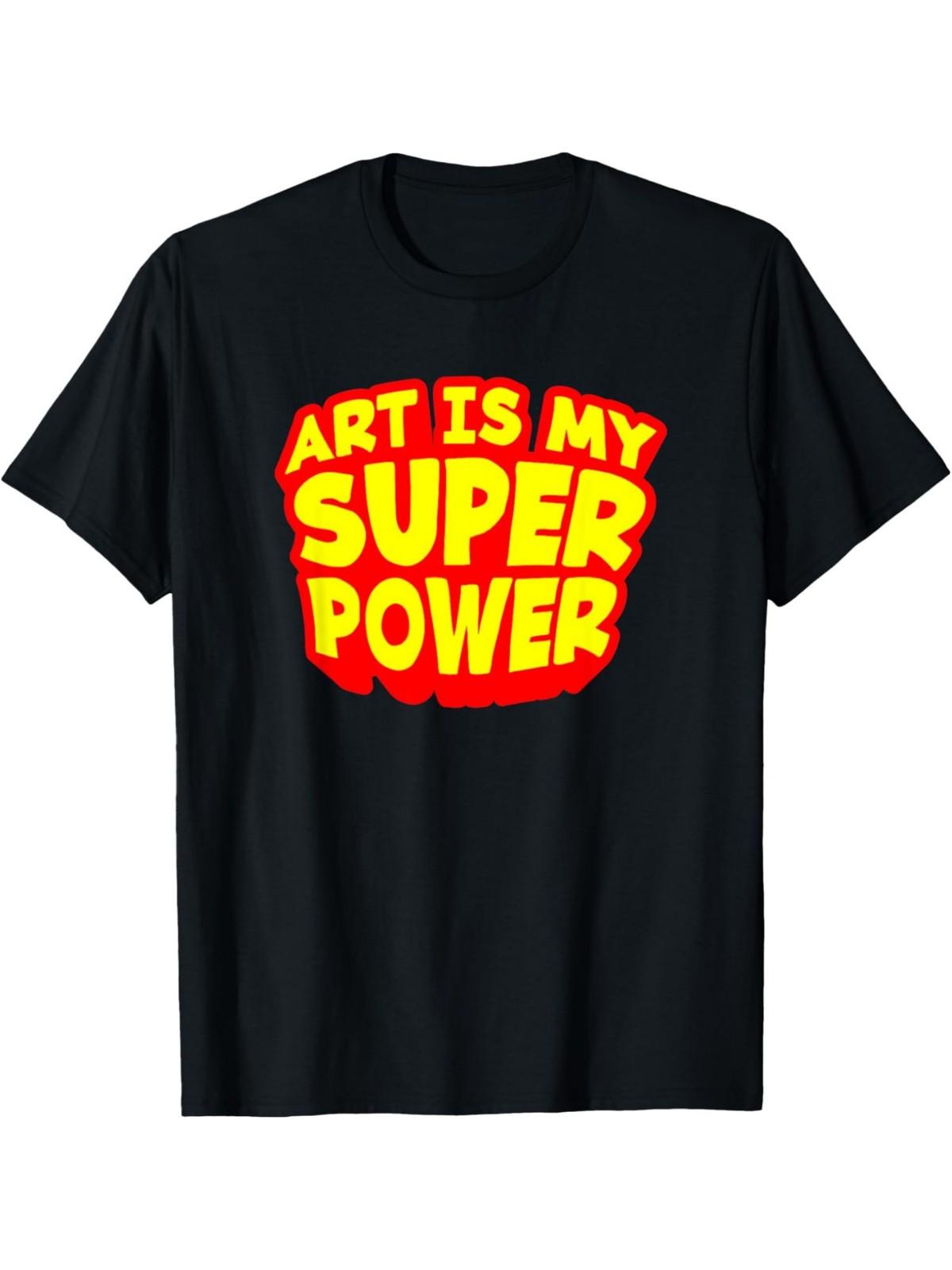 Art Is My Superpower Funny Quotes Retro Trendy Printed T-shirt, Men S Casua S разноцветный