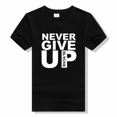 Never Give Up O-Neck Man T-Shirt Casual Cotton Mens Shirt Summer Tops Tees Unisex Sport Short Sleeved Letter T Shirt