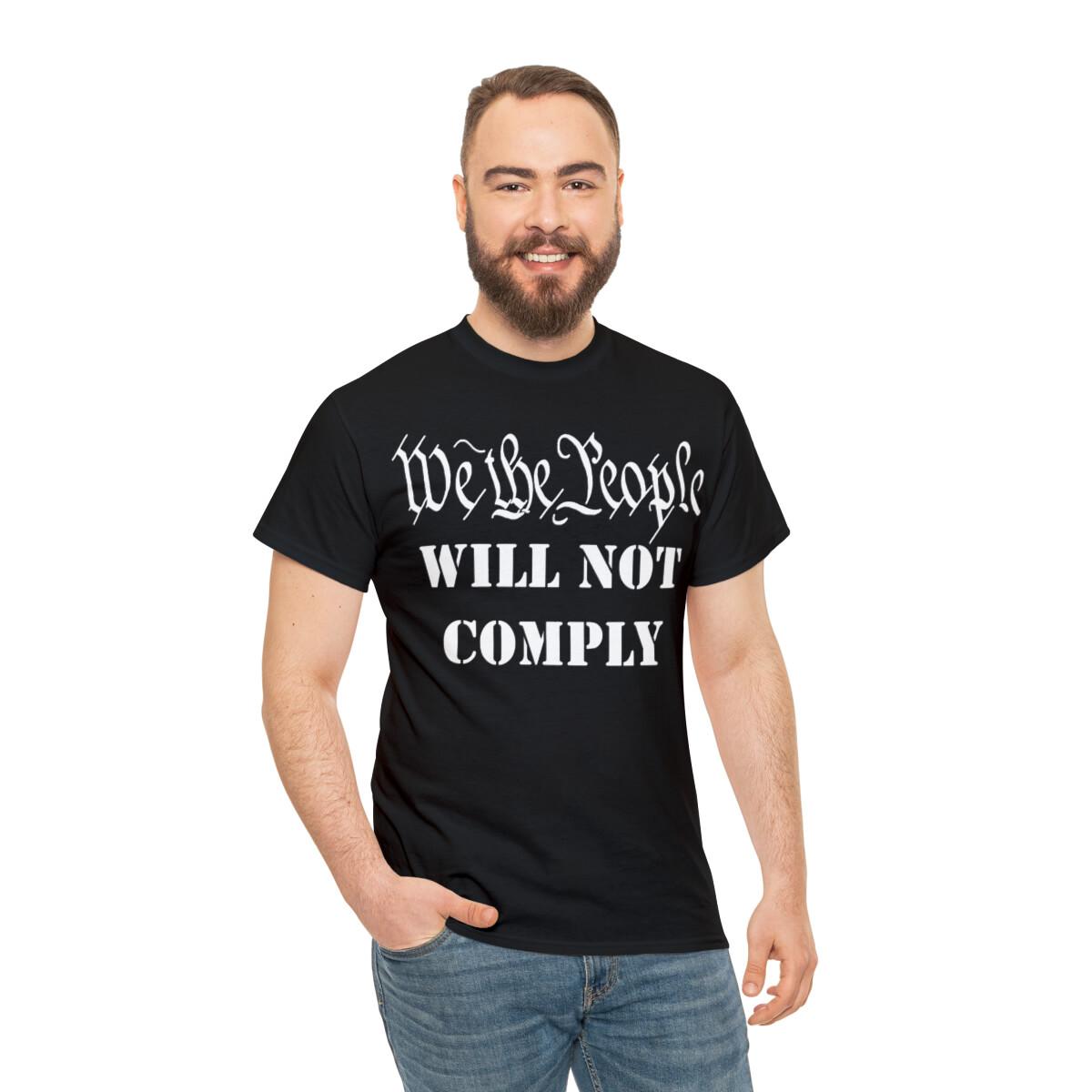 We The People Will Not Comply Unisex Heavy Cotton Tee XXL