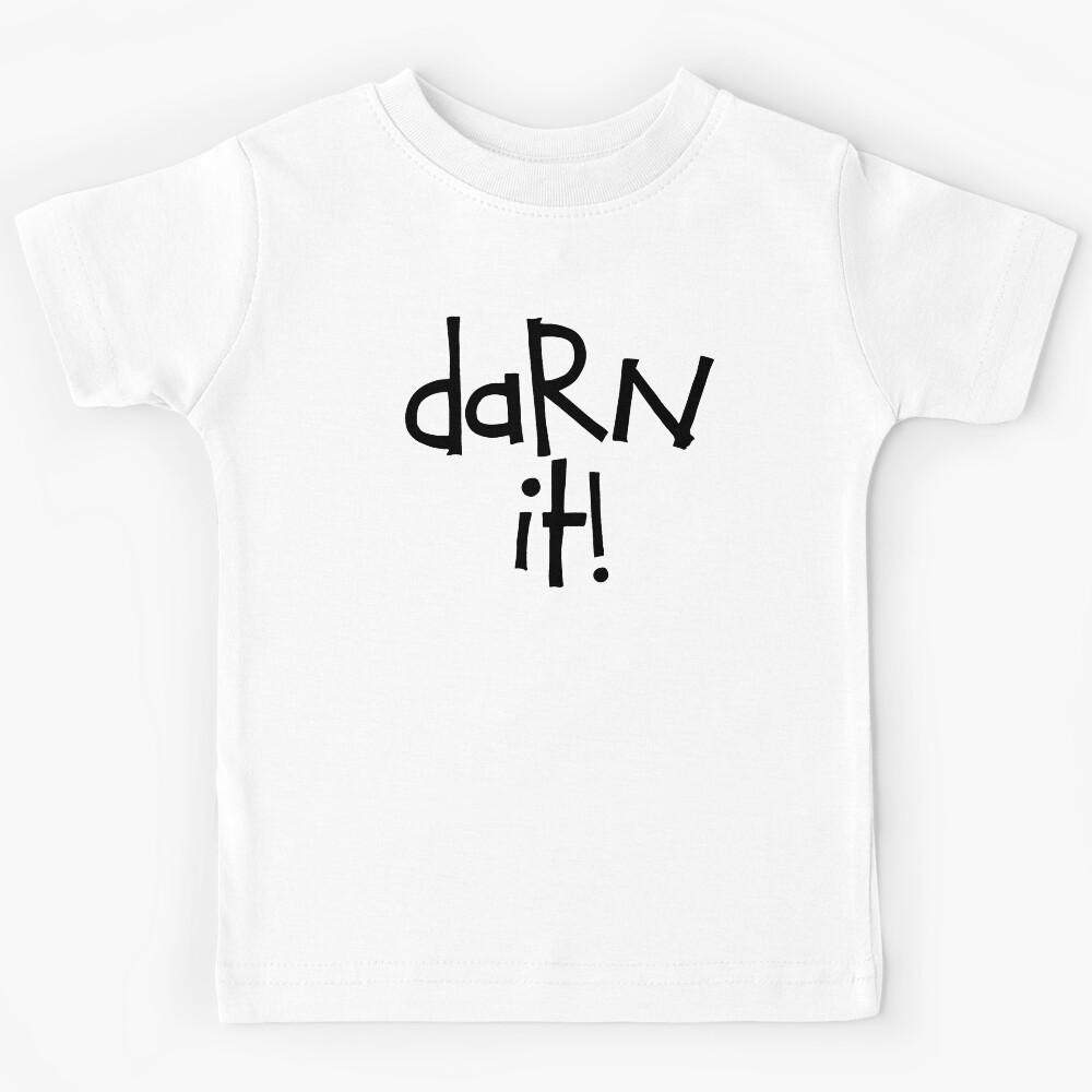 Darn it! Kids T-Shirt 150