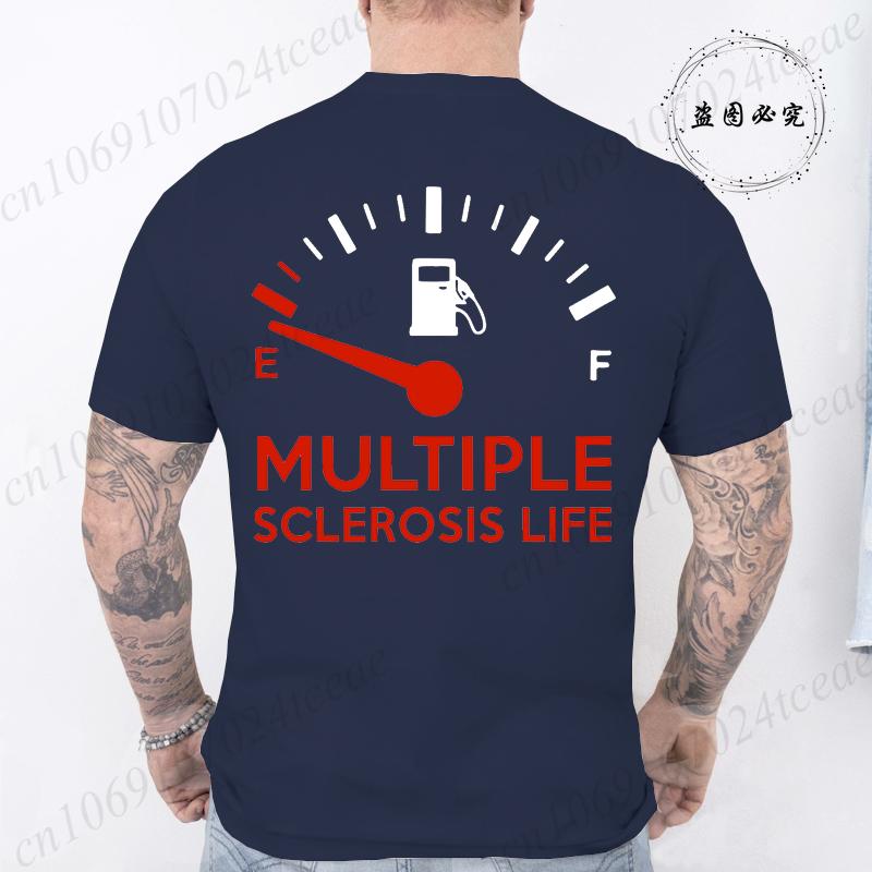 Multiple Sclerosis Life Funny Tshirts for Men Harajuku T-shirt Streetwear Fashion Men Women T-shirt Short-sleeved T-shirt Tops