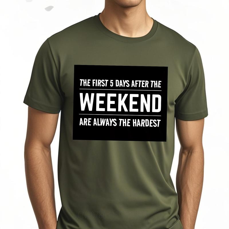 Cotton Summer Women Tshirt The First 5 Days After The Weekend Are Always The Hardest Short Sleeve Workout Crew Neck Tees