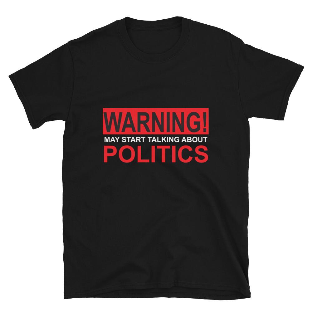 Warning May Start Talking About Politics T-Shirt
