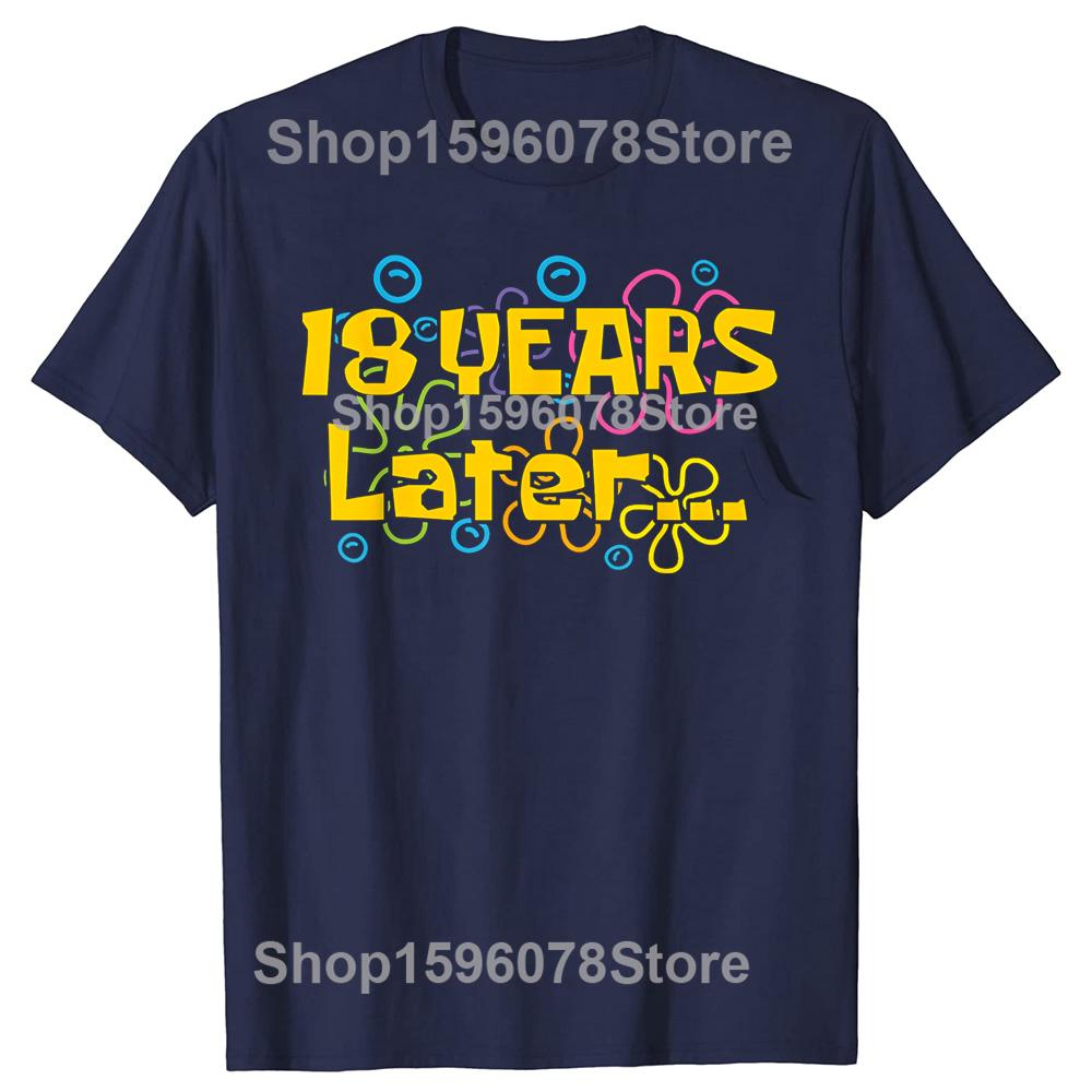 Eighteen 18 Years Later Birthday Party Funny Meme TShirt Men Fashion T Shirts Cotton Short Sleeve Oversized Loose Tshirt Tops