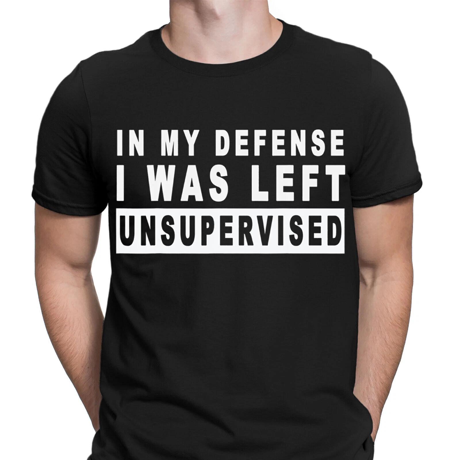 In My Defence I Was Left Unsupervised Funny Slogan Mens T-Shirts Tee Top #NED 3XL